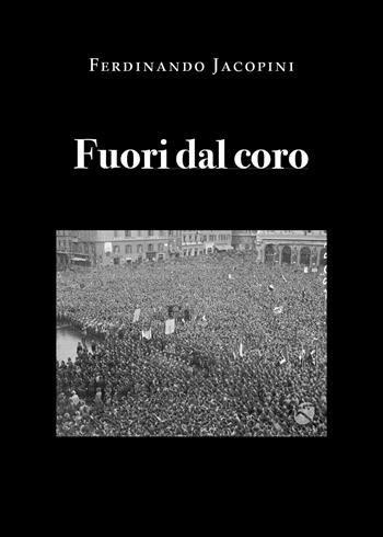 Fuori dal coro - Ferdinando Jacopini - Libro Youcanprint 2021 | Libraccio.it