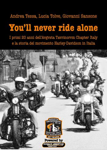 You'll never ride alone - Giovanni Sansone, Andrea Tessa, Lucia Tolve - Libro Youcanprint 2021 | Libraccio.it