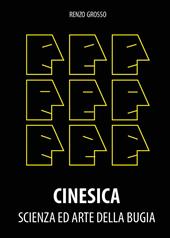 Cinesica: scienza ed arte della bugia. Esperienze ed esempi di presentazione di effetti di mentalismo