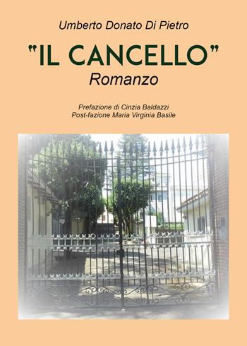 Il cancello - Umberto Donato Di Pietro - Libro Youcanprint 2021 | Libraccio.it