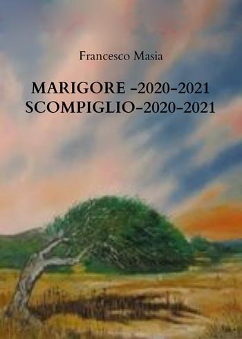 Marigore 2020-2021. Scompiglio 2020-2021 - Francesco Masia - Libro Youcanprint 2021 | Libraccio.it