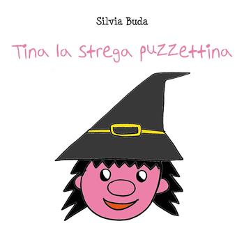 Tina la strega puzzettina - Silvia Buda - Libro Youcanprint 2023 | Libraccio.it