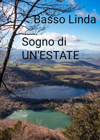 Sogno di un'estate - Linda Basso - Libro Youcanprint 2021 | Libraccio.it