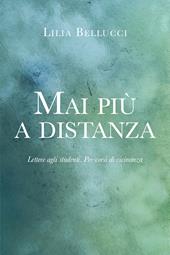 Mai più a distanza. Lettere agli studenti. Per-corsi di vicinanza