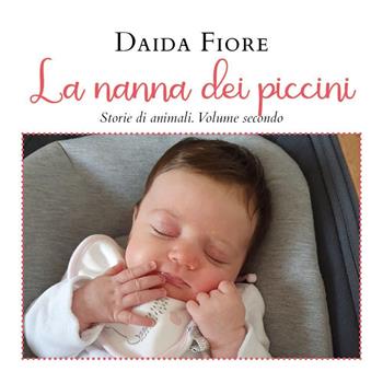 La nanna dei piccini. Storie di animali. Vol. 2 - Daida Fiore - Libro Youcanprint 2021 | Libraccio.it