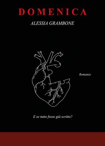 Domenica. E se tutto fosse già scritto? - Alessia Grambone - Libro Youcanprint 2021 | Libraccio.it