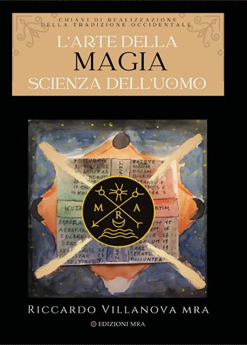 L' arte della magia. Scienza dell'uomo - Riccardo Villanova - Libro Youcanprint 2021 | Libraccio.it