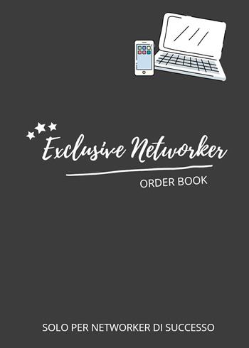 Exclusive networker. Order book. Solo per networker di successo - Alessandra Caimi - Libro Youcanprint 2021 | Libraccio.it