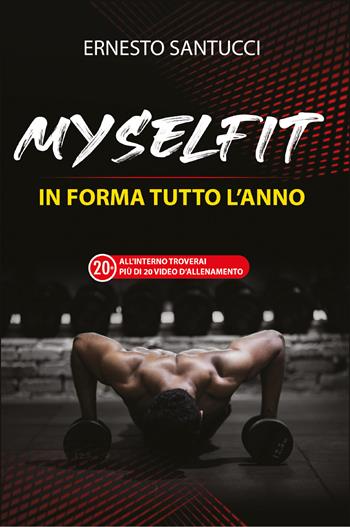 MySelFit. In forma tutto l'anno - Ernesto Santucci - Libro Youcanprint 2021 | Libraccio.it