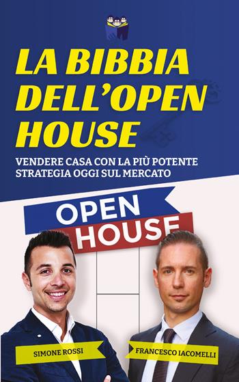 La Bibbia dell'Open House - Simone Rossi, Francesco Iacomelli - Libro Youcanprint 2021 | Libraccio.it