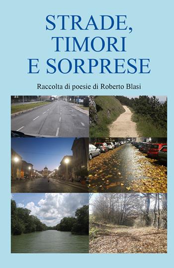 Strade, timori e sorprese - Roberto Blasi - Libro Youcanprint 2021 | Libraccio.it