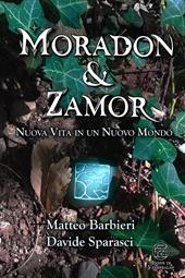 Nuova vita in un nuovo mondo. Moradon & Zamor