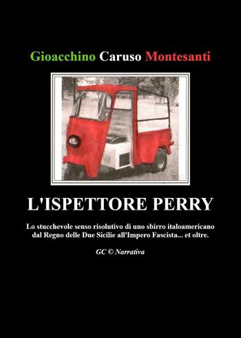 L'ispettore Perry - Gioacchino Caruso Montesanti - Libro Youcanprint 2023 | Libraccio.it