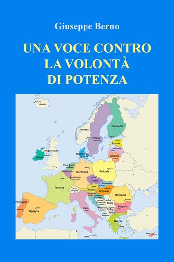 Una voce contro la volontà di potenza - Giuseppe Berno - Libro Youcanprint 2021 | Libraccio.it