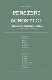 Pensieri acrostici. Piccolo esperimento poetico. Ediz. italiana e inglese