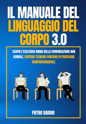 Il manuale del linguaggio del corpo 3.0 - Pietro Daddio - Libro Youcanprint 2022 | Libraccio.it