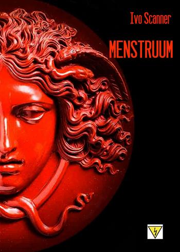 Menstruum. Il sangue che uccide - Ivo Scanner - Libro Youcanprint 2021 | Libraccio.it
