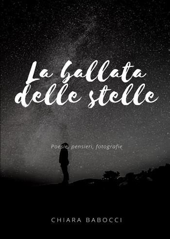 La ballata delle stelle - Chiara Babocci - Libro Youcanprint 2021 | Libraccio.it