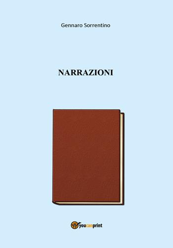 Narrazioni - Gennaro Sorrentino - Libro Youcanprint 2021 | Libraccio.it