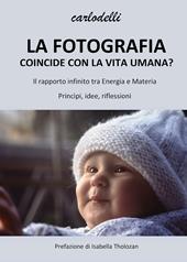 La fotografia coincide con la vita umana?