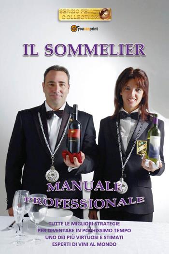 Il sommelier. Manuale professionale - Sergio Felleti - Libro Youcanprint 2021 | Libraccio.it