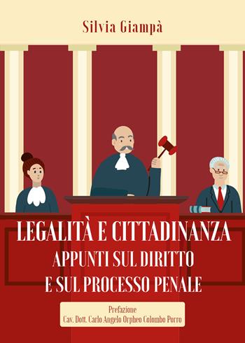 Legalità e cittadinanza. Appunti sul diritto e sul processo penale - Silvia Giampà - Libro Youcanprint 2021 | Libraccio.it