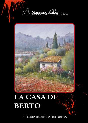 La casa di Berto - Massimo Ruber - Libro Youcanprint 2021 | Libraccio.it