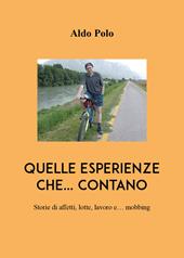 Quelle esperienze che... contano. Storie di affetti, lotte, lavoro e... mobbing