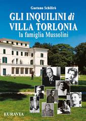 Gli inquilini di Villa Torlonia. La famiglia Mussolini - Gaetano Schilirò - Libro Youcanprint 2021 | Libraccio.it