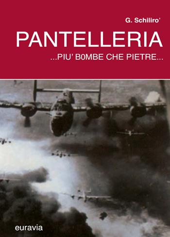 Pantelleria... più bombe che pietre... - Gaetano Schilirò - Libro Youcanprint 2021 | Libraccio.it