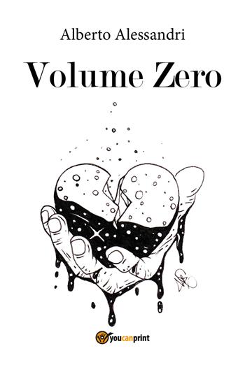 Volume zero - Alberto Alessandri - Libro Youcanprint 2021, Poesia | Libraccio.it