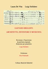 Gaetano Briganti: architetto, inventore, musicista
