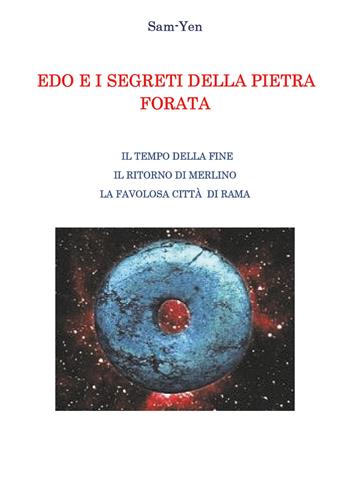 Edo e i segreti della ruota forata - Sam-Yen - Libro Youcanprint 2021 | Libraccio.it