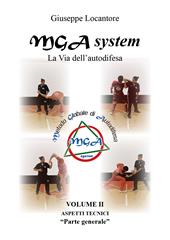 MGA system. La via dell'autodifesa. Vol. 2: Aspetti tecnici. «Parte generale».