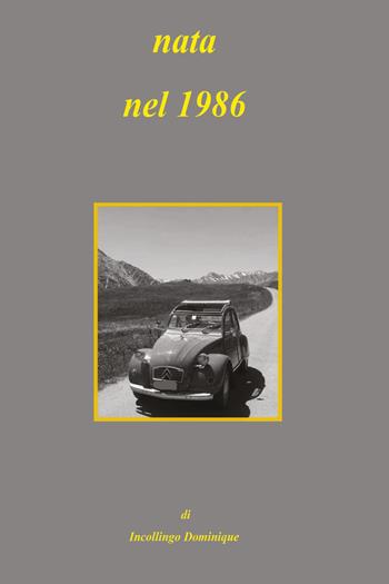 Nata nel 1986 - Dominique Incollingo - Libro Youcanprint 2021 | Libraccio.it