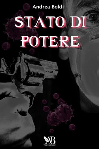 Stato di potere - Andrea Boldi - Libro Youcanprint 2021 | Libraccio.it