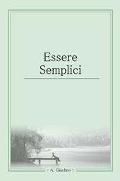 Essere semplici - Antonio Giardino - Libro Youcanprint 2021 | Libraccio.it
