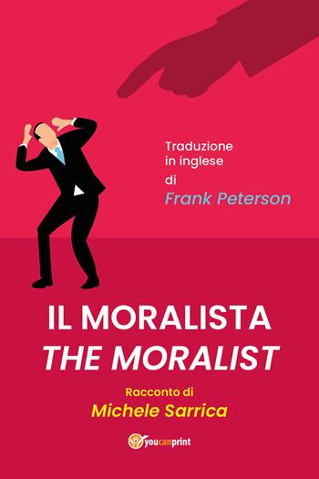 Il moralista - Michele Sarrica - Libro Youcanprint 2021 | Libraccio.it