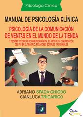 Manual de psicología clínica. Español y teorías y técnicas de comunicación: «el arte de la comunicación de la PNL, en el trabajo, relaciones sociales y personales»