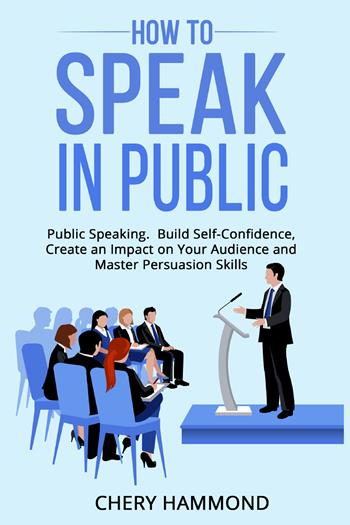 How to speak in public - Chery Hammond - Libro Youcanprint 2021 | Libraccio.it
