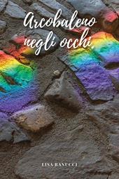 Arcobaleno negli occhi