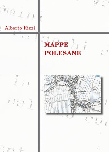 Mappe polesane - Alberto Rizzi - Libro Youcanprint 2021 | Libraccio.it