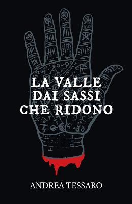 La valle dai sassi che ridono - Andrea Tessaro - Libro Youcanprint 2021 | Libraccio.it