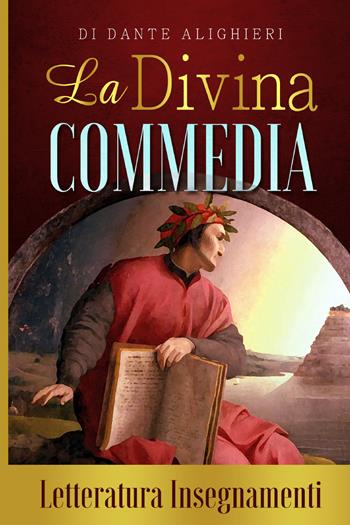La Divina Commedia di Dante Alighieri. Letteratura insegnamenti  - Libro Youcanprint 2021 | Libraccio.it
