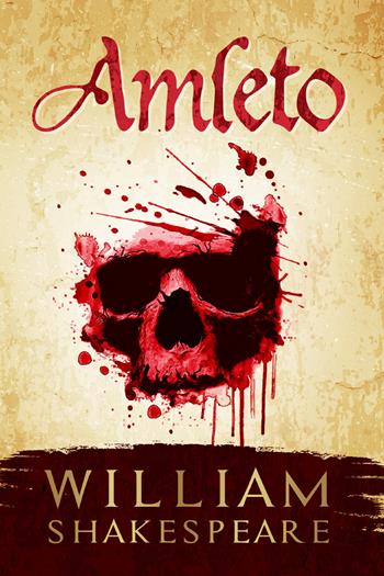 Amleto - William Shakespeare - Libro Youcanprint 2021 | Libraccio.it