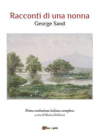 Racconti di una nonna - George Sand - Libro Youcanprint 2021 | Libraccio.it