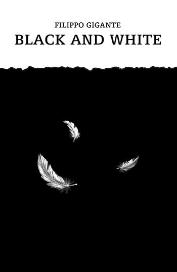 Black and white - Filippo Gigante - Libro Youcanprint 2021 | Libraccio.it