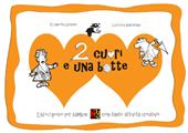 Due cuori e una botte. Libro-gioco per bambini con tante attività creative