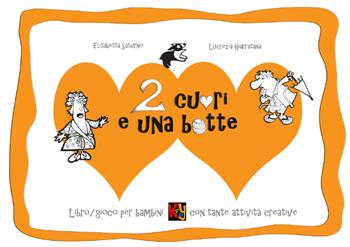 Due cuori e una botte. Libro-gioco per bambini con tante attività creative - Elisabetta Saturno, Lucrezia Giarratana - Libro Youcanprint 2021 | Libraccio.it