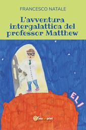 L' avventura intergalattica del professor Matthew